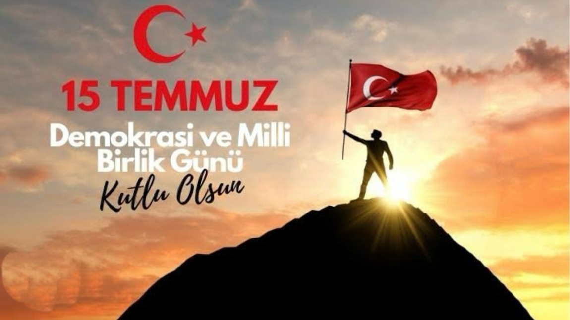 15 Temmuz Demokrasi ve Milli Birlik Günü Kutlu Olsun